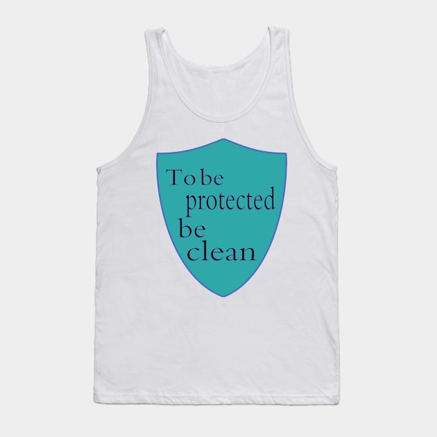 To be protected be clean Tank Top by 4 ALL PEOPLE